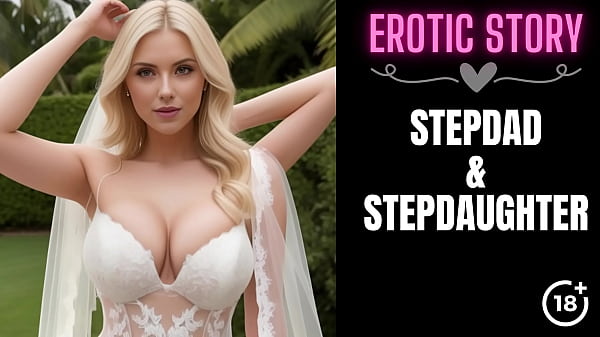 [Stepdad & Stepdaughter Story] Bride’s Blow Job for Stepdaddy Part 1